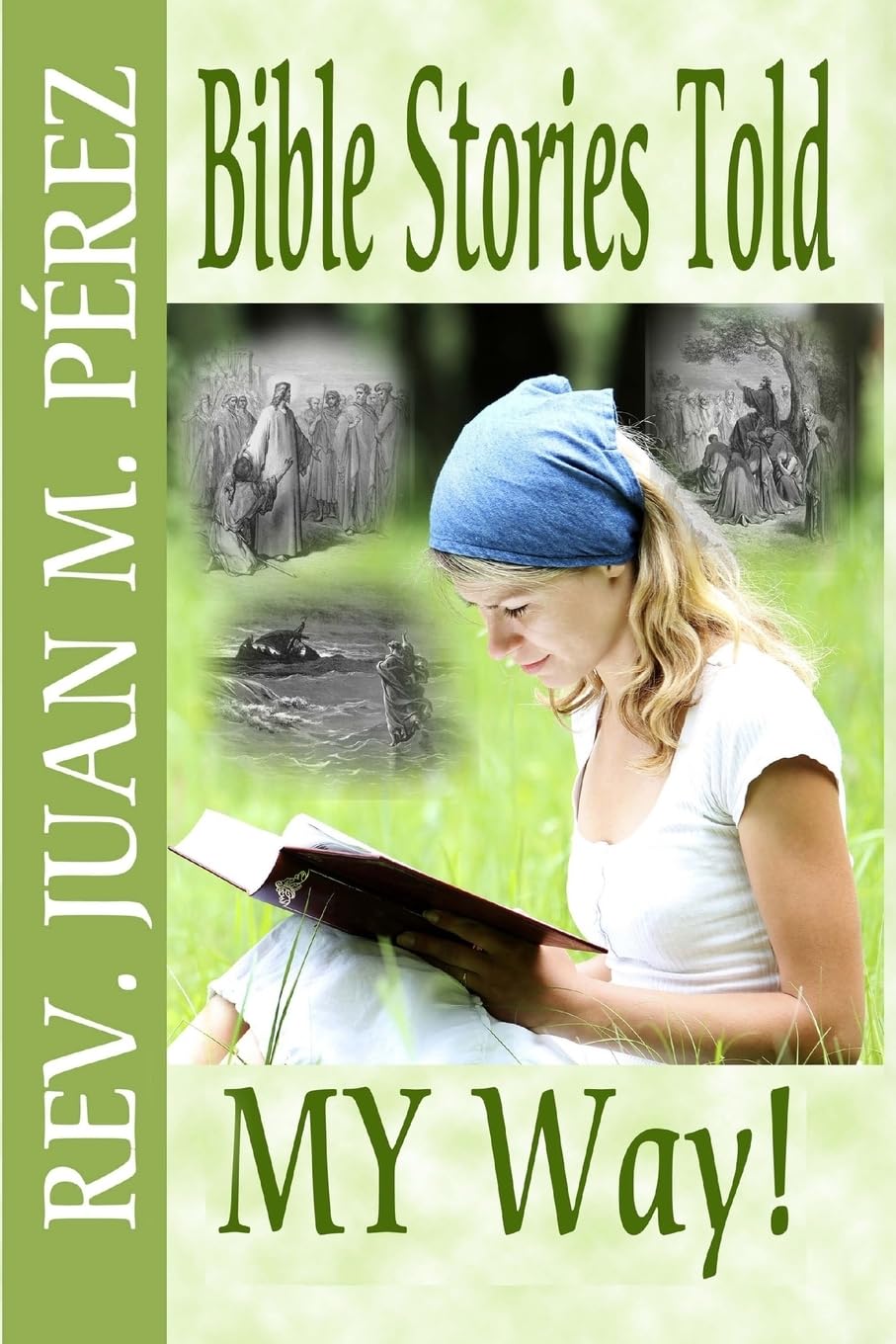 Bible Stories Told My Way: You’ve Never Heard Them This Way, audiobook cover by Rev. Juan M. Pérez