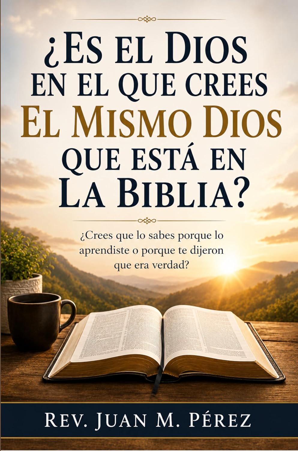 Portada del audiolibro ¿Es el Dios en el que Crees el Mismo Dios que Está en la Biblia? del Rev. Juan M. Pérez
