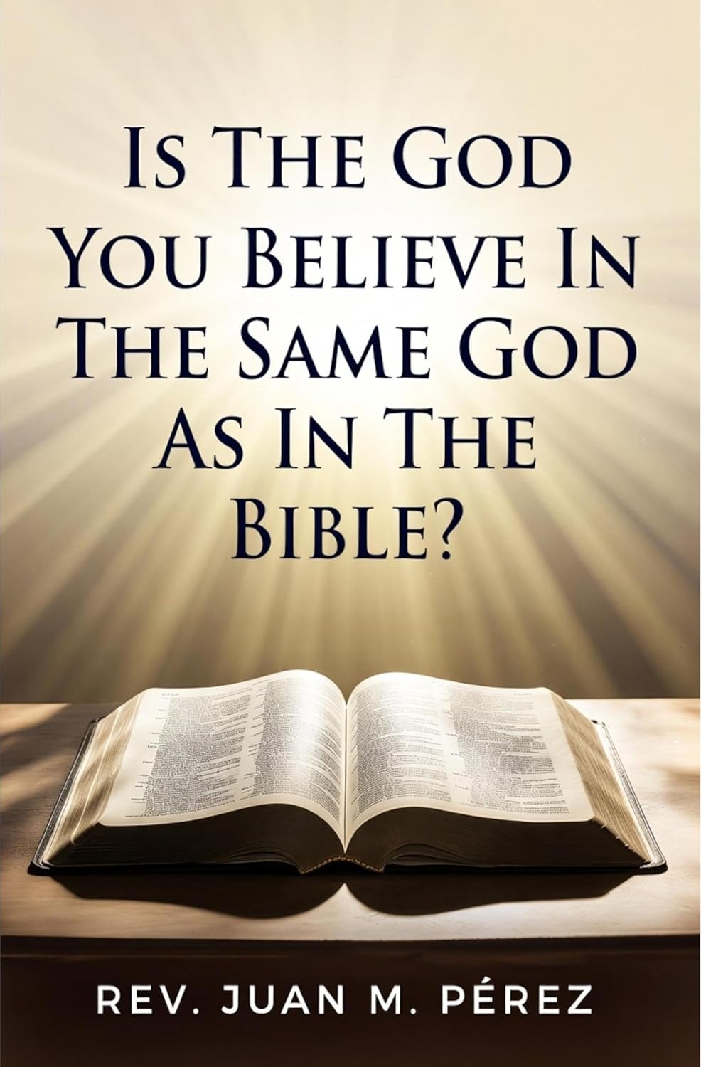 Is the God You Believe In the Same God As In the Bible? Audiobook cover by Rev. Juan M. Pérez